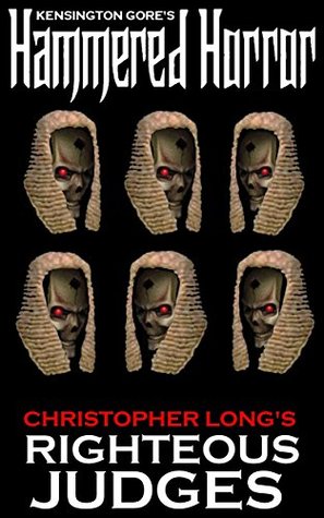 Full Download Kensington Gore's Hammered Horrors - Righteous Judges - Christopher Long file in ePub