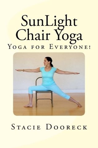 Download Sunlight Chair Yoga: Yoga Is for Everyone! (Black and White Edition) - Stacie Dooreck | ePub