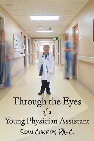 Download Through the Eyes of a Young Physician Assistant - Sean Conroy file in PDF