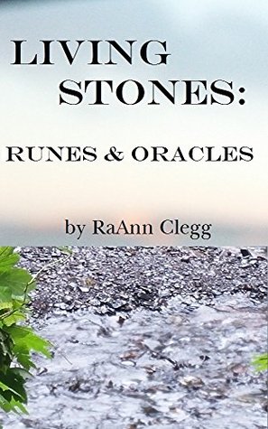 Read Living Stones: Runes and Oracles Made Simple (DIvination Workshop Series Book 1) - RaAnn Clegg | PDF