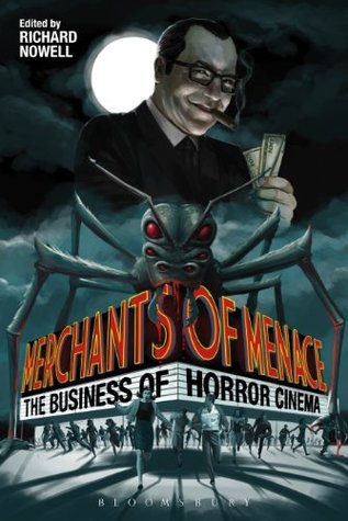 Download Merchants of Menace: The Business of Horror Cinema - Richard Nowell | ePub