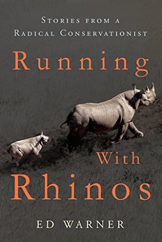 Read Running with Rhinos: Stories from a Radical Conservationist - Ed Warner file in ePub