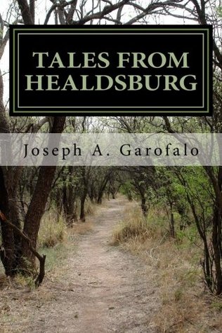 Read Online Tales From Healdsburg: A Story Of Self-Awakening - Mr. Joseph A. Garofalo file in PDF