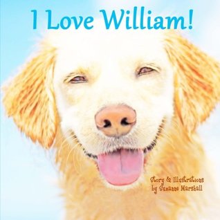 Read I Love William!: Personalized Kids Book with Affirmations - Suzanne Marshall | ePub