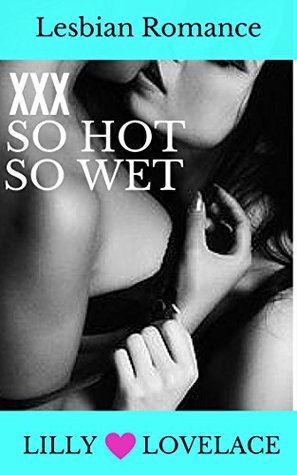 Read Online LESBIAN: ROMANCE EROTICA (OLDER WOMAN COUGAR INEXPERIENCE CURIOUS YOUNGER WOMAN) Lesbian First Time Lust Fiction 2016.: . - Lilly Lovelace file in ePub