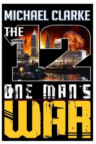 Read The Twelve: One Man's War: The Twelve: One Man's War - Michael Clarke file in PDF