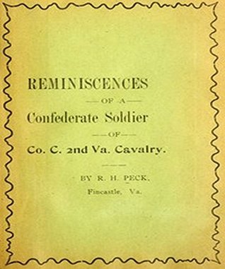 Download Reminiscencies of a Confederate soldier of Co. C, 2nd Va. Cavalry: by Rufus H. Peck - Rufus H. Peck file in PDF
