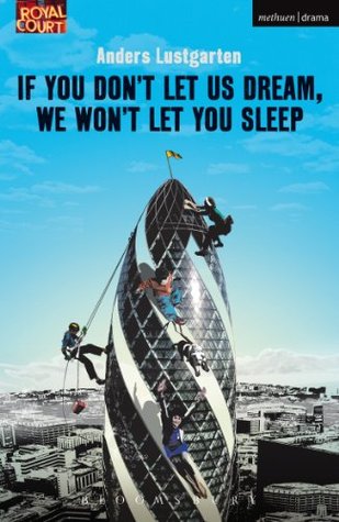 Download If You Don't Let Us Dream, We Won't Let You Sleep (Modern Plays) - Anders Lustgarten | ePub