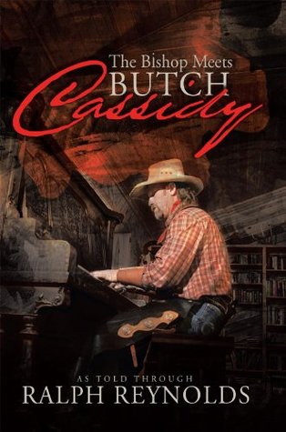 Download The Bishop Meets Butch Cassidy: Recollections of Scottie Abner - Ralph Reynolds file in PDF