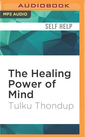 Full Download The Healing Power of Mind: Simple Meditation Exercises for Health, Well-Being, and Enlightenment - Tulku Thondup | PDF