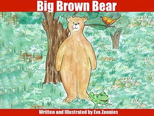 Read Big Brown Bear: Big Brown Bear learns that it is time for him to grow up - Eva Zonnios file in PDF