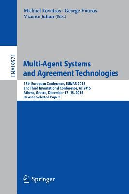 Download Multi-Agent Systems and Agreement Technologies: 13th European Conference, Eumas 2015, and Third International Conference, at 2015, Athens, Greece, December 17-18, 2015, Revised Selected Papers - Michael Rovatsos | ePub