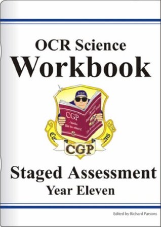 Read GCSE OCR Science Workbook, Staged Assessment - Year Eleven: Workbook - Staged Assessment - Year 11 - CGP Books | PDF