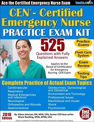 Read Online CEN (Certified Emergency Nurse) Practice Exam Kit: 750 Questions with Fully Explained Answers; Flash Card Study & Review Included - Aileen Johnson file in ePub