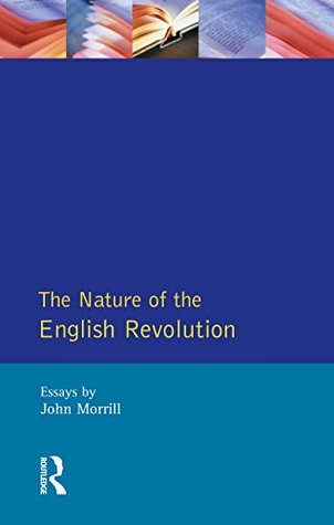Download The Nature of the English Revolution: Essays by John Morrill - John Morrill file in ePub