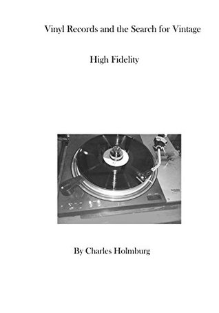Download Vinyl Records and the Search for Vintage High Fidelity - Charles Holmburg file in PDF