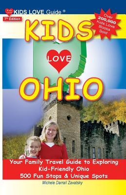 Read Kids Love Ohio, 7th Edition: Your Family Travel Guide to Exploring Kid-Friendly Ohio. 500 Fun Stops & Unique Spots - Michele Zavatsky | ePub