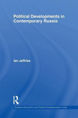 Full Download Political Developments in Contemporary Russia - Ian Jeffries | ePub