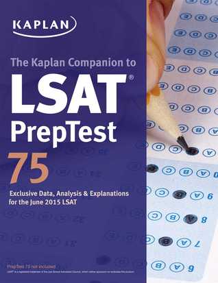 Read LSAT PrepTest 75 Unlocked: Exclusive Data, Analysis Explanations for the June 2015 LSAT - Kaplan Inc. | PDF
