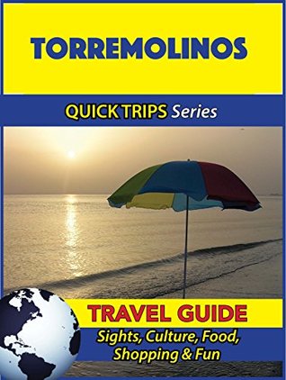 Full Download Torremolinos Travel Guide (Quick Trips Series): Sights, Culture, Food, Shopping & Fun - Shane Whittle file in PDF
