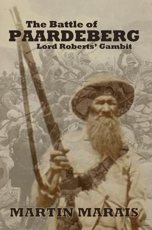 Download The Battle of Paardeberg: Lord Roberts' Gambit - Martin Marais | ePub