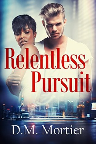 Read Relentless Pursuit (British Billionaires Book 2) - D.M. Mortier file in PDF