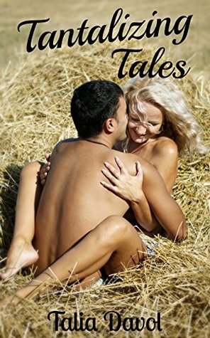 Read Online Tantalizing Tales (Erotic Fairy Tales Vol. II) - Talia Davol | PDF