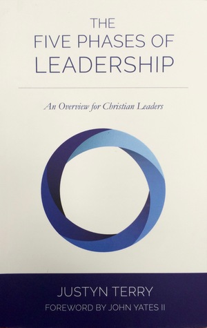 Read The Five Phases of Leadership: An Overview for Christian Leaders - Justyn Terry | PDF