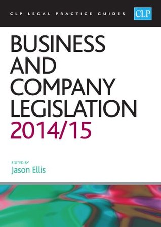 Read Business and Company Legislation 2014/2015 (CLP Legal Practice Guides) - Jason G. Ellis file in ePub