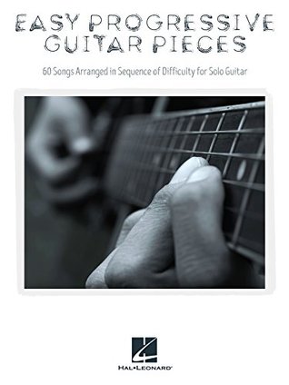 Read Online Easy Progressive Guitar Pieces: 60 Songs Arranged in Sequence of Difficulty for Solo Guitar - Mark Phillips | ePub