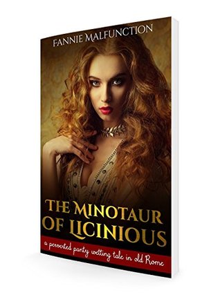 Full Download The Minotaur of Licinious: A perverted panty-wetting tale in old Rome (Historic Panty Wetters Book 1) - Fannie Malfunction file in PDF