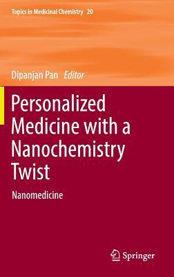 Download Personalized Medicine with a Nanochemistry Twist: Nanomedicine - Dipanjan Pan | PDF