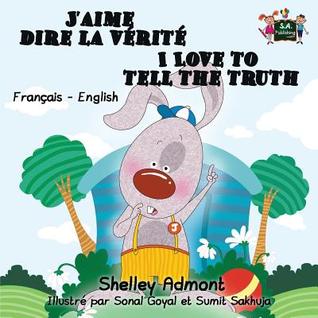 Read Online I Love to Tell the Truth: French English Bilingual Edition - Shelley Admont file in PDF