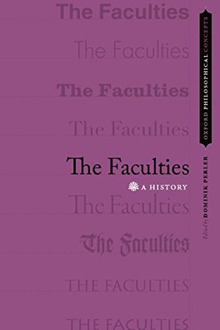 Read The Faculties: A History (OXFORD PHILOSOPHICAL CONCEPTS) - Dominik Perler file in ePub