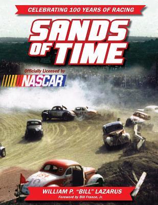 Read Sands of Time: Celebrating 100 Years of Racing: Officially Licensed by NASCAR - William P. Lazarus file in PDF