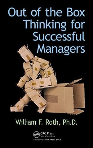 Read Online Out of the Box Thinking for Successful Managers - William F. Roth file in ePub