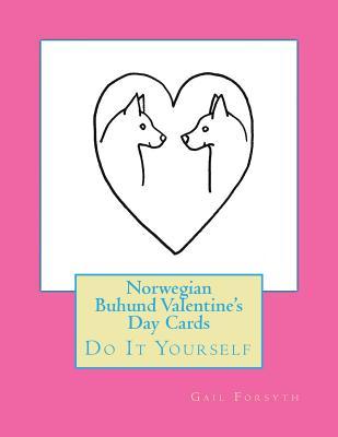 Full Download Norwegian Buhund Valentine's Day Cards: Do It Yourself - Gail Forsyth | PDF