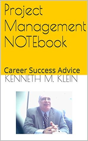 Full Download Project Management NOTEbook: Career Success Advice - Kenneth M. Klein file in ePub