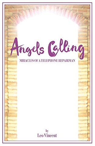 Download Angels Calling : Miracles of a Telephone Repairman - Leo Vincent file in ePub