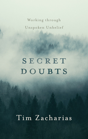 Full Download Secret Doubts: Working through Unspoken Belief - Tim Zacharias | ePub