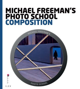 Read Online Michael Freeman's Photo School: Composition: Essential Aspects of Composition - Michael Freeman | ePub