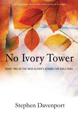 Download No Ivory Tower: Book Two of the Miss Oliver's School for Girls Saga - Stephen Davenport file in ePub