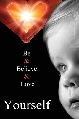 Read Online Be Yourself, Believe in Yourself, Love Yourself.: Stop Worrying What Other People Think, Build Your Self Esteem, See Your Own Value - Abigail Jayden | ePub