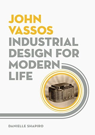 Read Online John Vassos: Industrial Design for Modern Life - Danielle Shapiro file in PDF