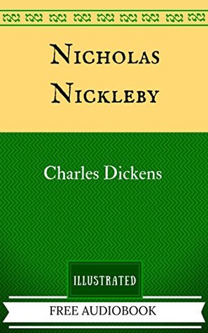 Download Nicholas Nickleby: By Charles Dickens - Illustrated - Charles Dickens | PDF