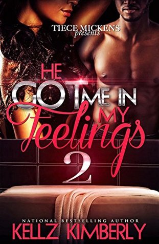 Read Online He Got Me In My Feelings 2: The Finale (He Got Me In My Feelings `) - Kellz Kimberly | ePub