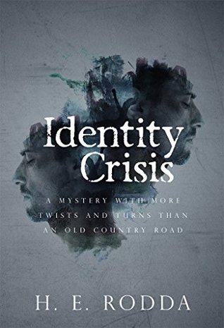 Read Identity Crisis: A mystery with more twists and turns than an old country road - H.E. Rodda file in PDF