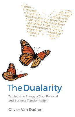 Full Download The Dualarity: Tap Into the Energy of Your Personal and Business Transformation - Olivier Van Duüren | ePub