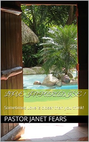 Download Love In Paradise !: Sometimes Love is closer than you think! - Janet Fears file in ePub