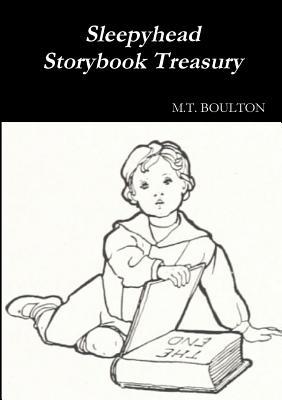 Read Sleepyhead Storybook Treasury Classic Edition - M.T. Boulton | ePub